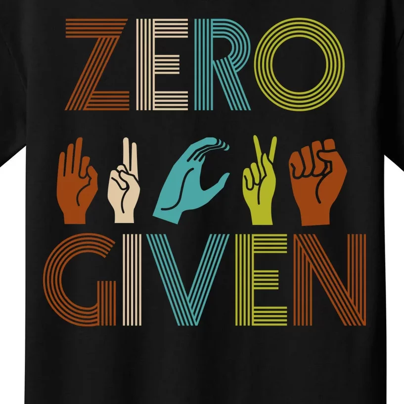 Zero Given Sign Language Kids T-Shirt