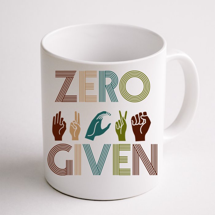 Zero Given Sign Language Front & Back Coffee Mug