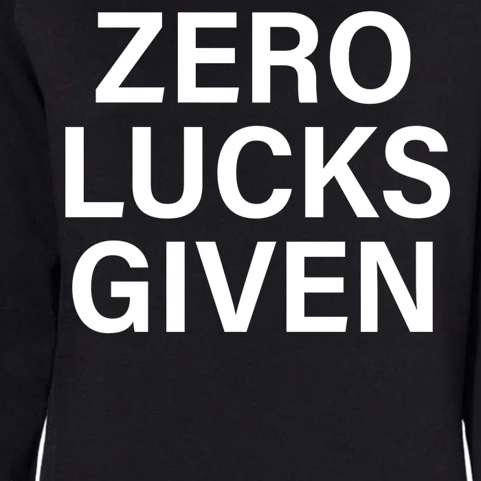 Zero Lucks Given Womens California Wash Sweatshirt