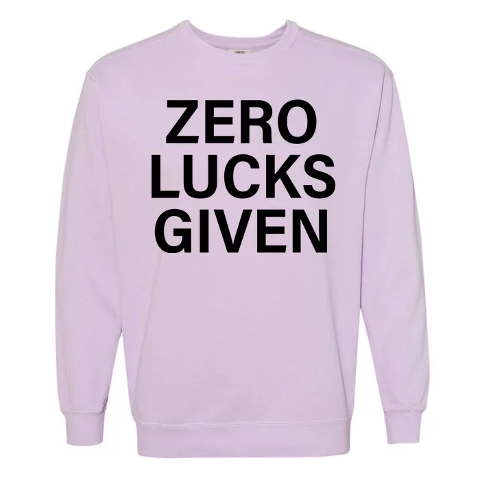 Zero Lucks Given Garment-Dyed Sweatshirt