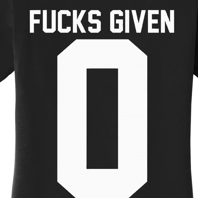 Zero Fucks Given Women's T-Shirt