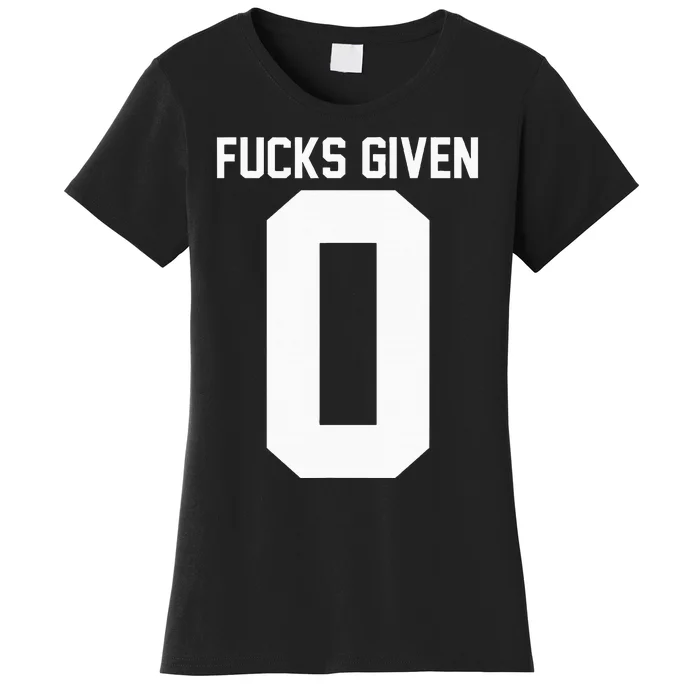 Zero Fucks Given Women's T-Shirt