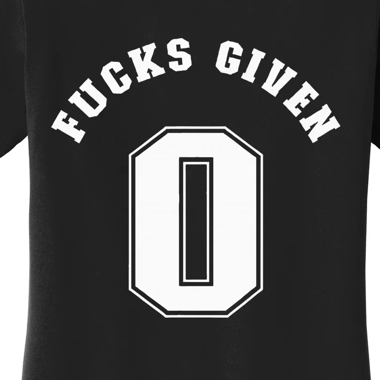 Zero Fucks Given 0 Fuck Profanity Funny Women's T-Shirt