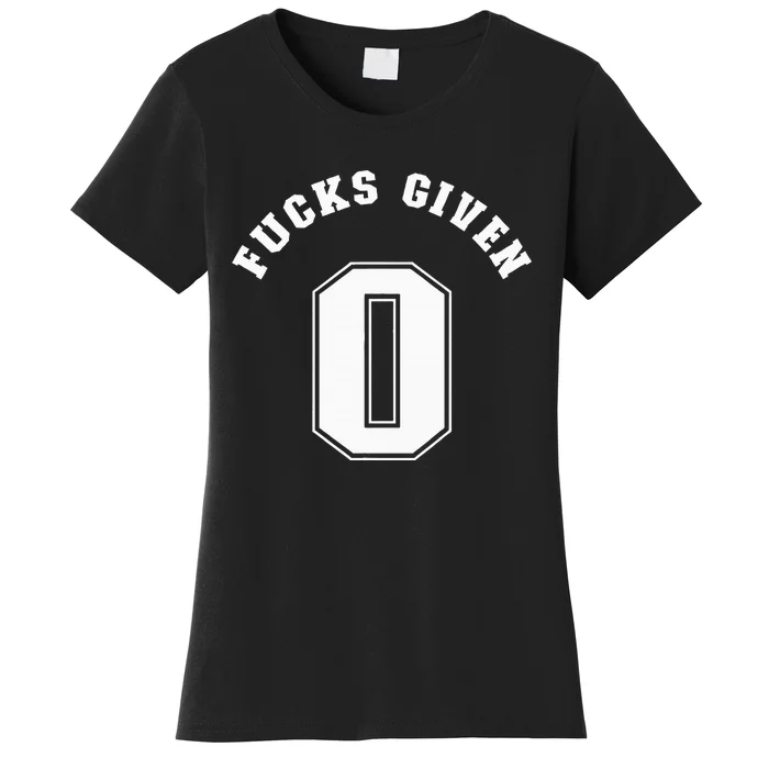 Zero Fucks Given 0 Fuck Profanity Funny Women's T-Shirt