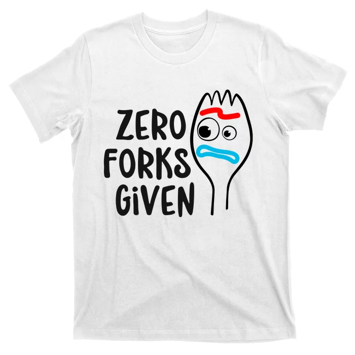 Zero Forks Given T-Shirt