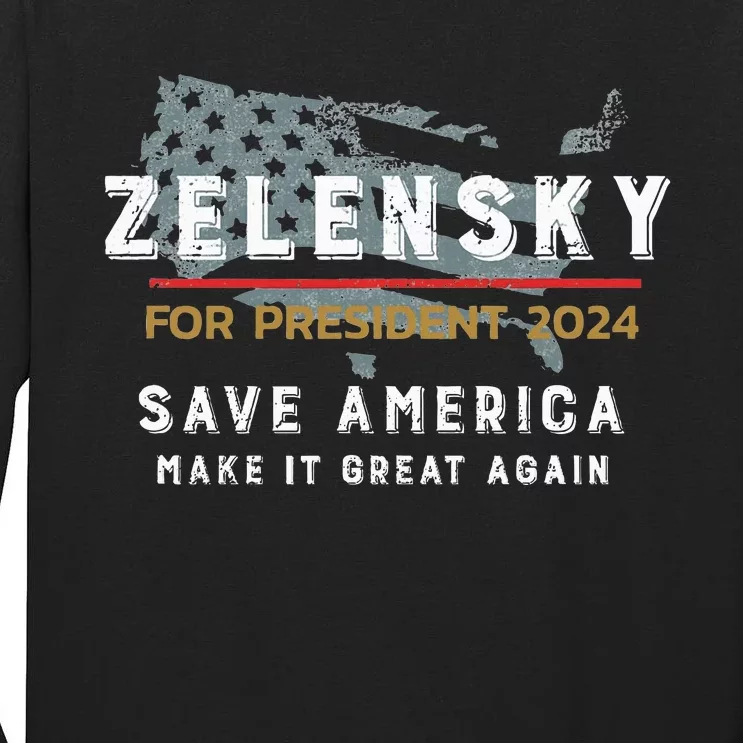 Zelensky For President 2024 Admire Ukraine Zelensky Courage Tall Long Sleeve T-Shirt