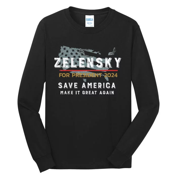 Zelensky For President 2024 Admire Ukraine Zelensky Courage Tall Long Sleeve T-Shirt