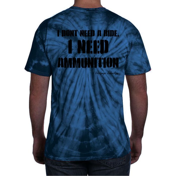 Zelensky Green Cross Ukraine I Dont Need A Ride I Need Ammunition Front&Back Front & Back Tie-Dye T-Shirt