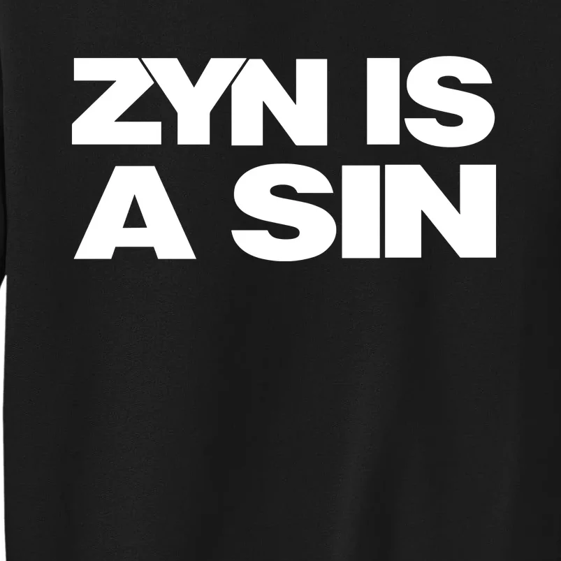 Zyn Is A Sin Tall Sweatshirt