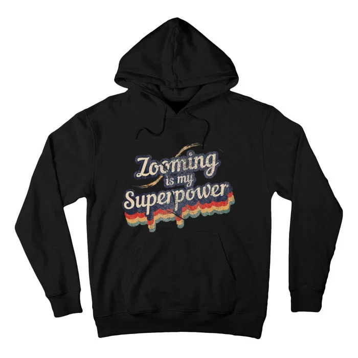 Zooming Is My Superpower Design Zooming Tall Hoodie