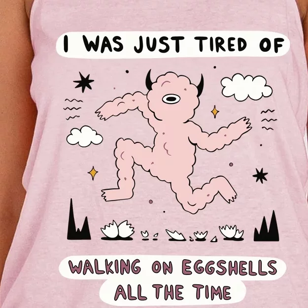 Zoecainart I Was Just Tired Of Walking On Eggshells All The Time Women's Knotted Racerback Tank