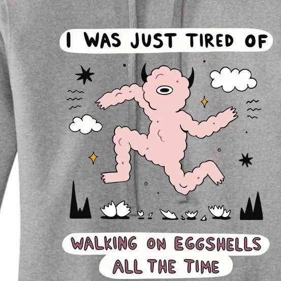 Zoecainart I Was Just Tired Of Walking On Eggshells All The Time Women's Pullover Hoodie