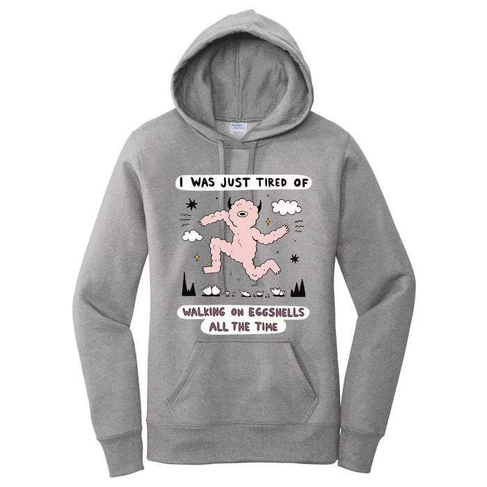 Zoecainart I Was Just Tired Of Walking On Eggshells All The Time Women's Pullover Hoodie