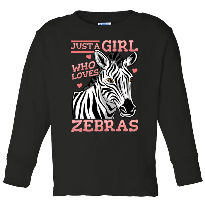 Zebra Just A Girl Who Loves Zebras Toddler Long Sleeve Shirt