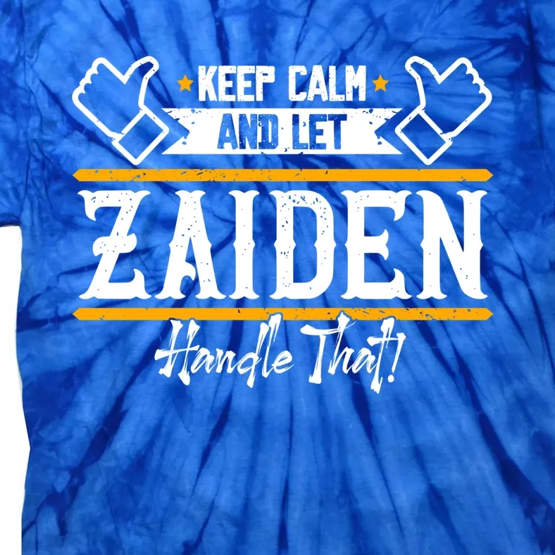 Zaiden Keep Calm And Let Zaiden Handle That Gift Tie-Dye T-Shirt