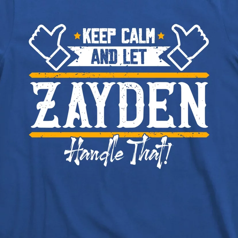 Zayden Keep Calm And Let Zayden Handle That Great Gift T-Shirt