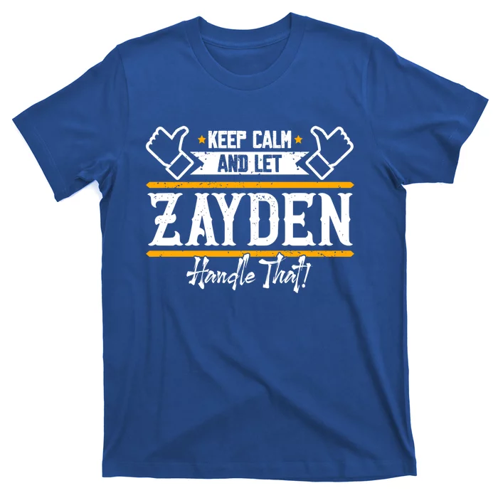 Zayden Keep Calm And Let Zayden Handle That Great Gift T-Shirt