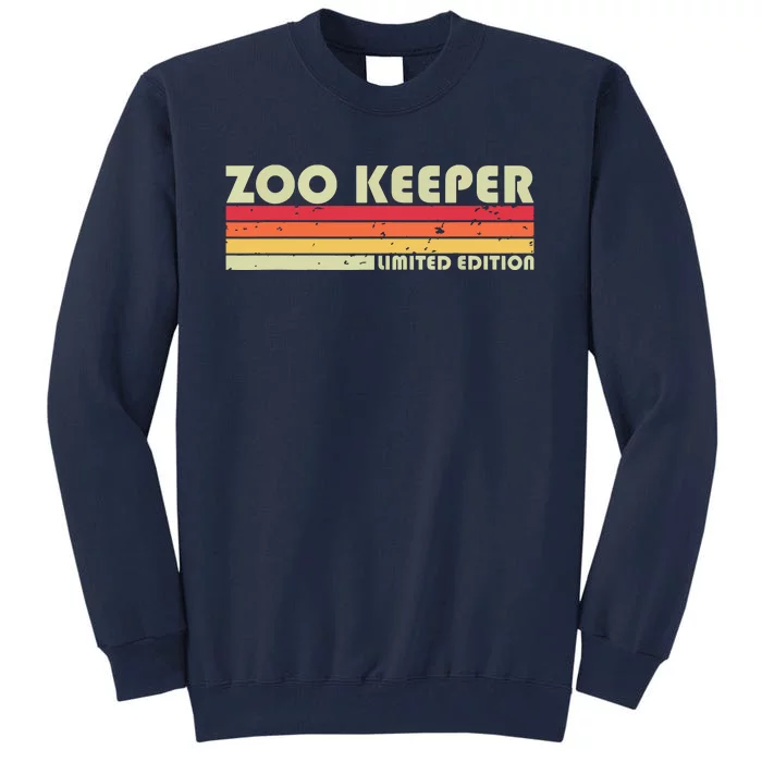 ZOO KEEPER Funny Job Title Profession Birthday Worker Idea Tall Sweatshirt