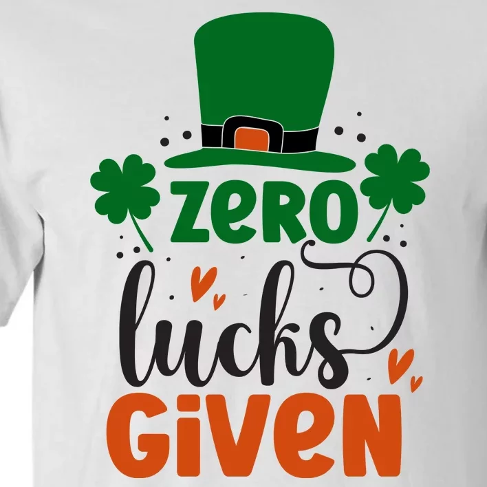 Zero Lucks Given Funny St Patricks Day Tall T-Shirt