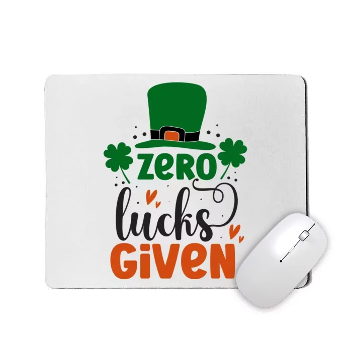 Zero Lucks Given Funny St Patricks Day Mousepad