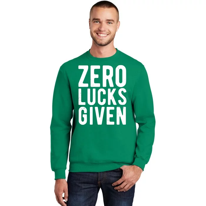 Zero Lucks Given St Patricks Day Sweatshirt