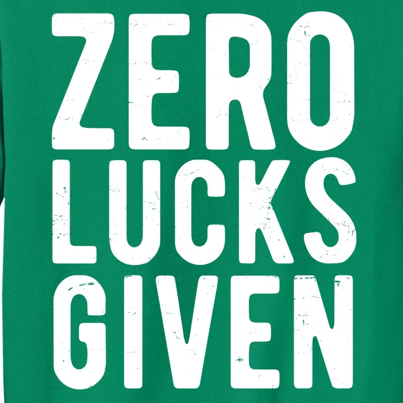 Zero Lucks Given St Patricks Day Sweatshirt