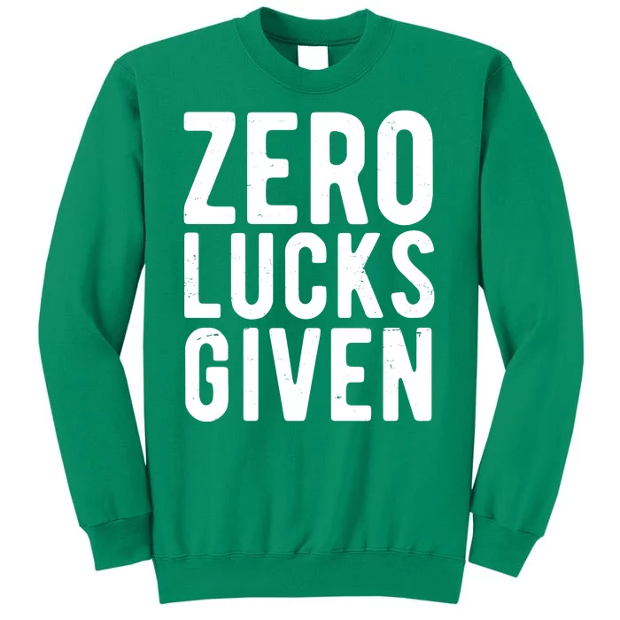 Zero Lucks Given St Patricks Day Sweatshirt