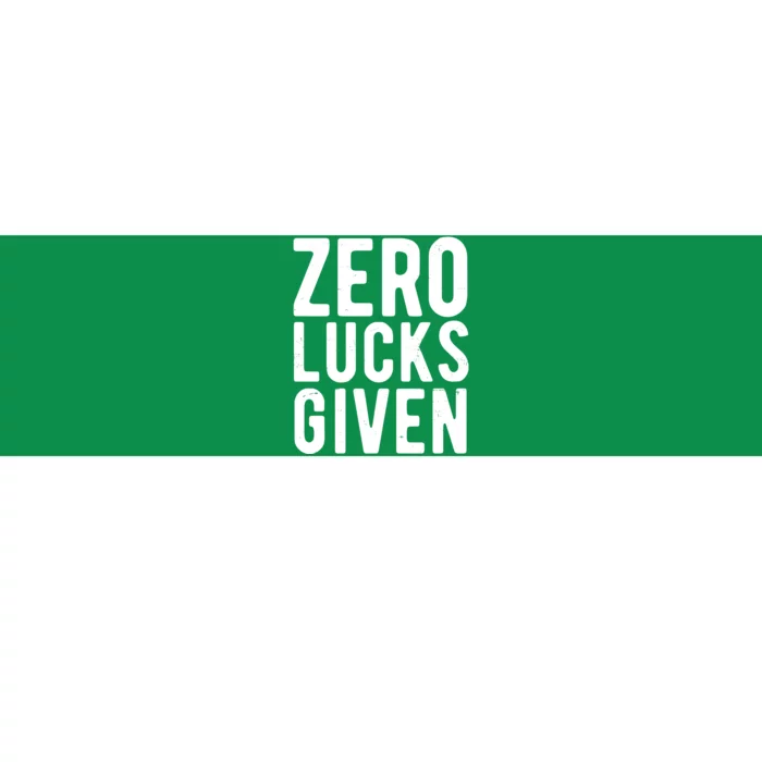 Zero Lucks Given St Patricks Day Bumper Sticker