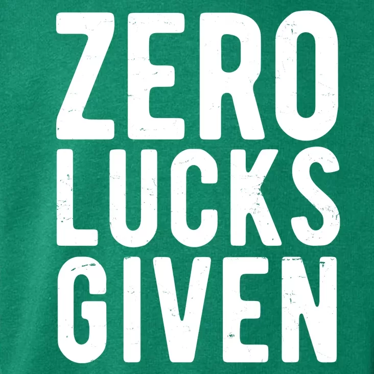 Zero Lucks Given St Patricks Day Toddler Hoodie