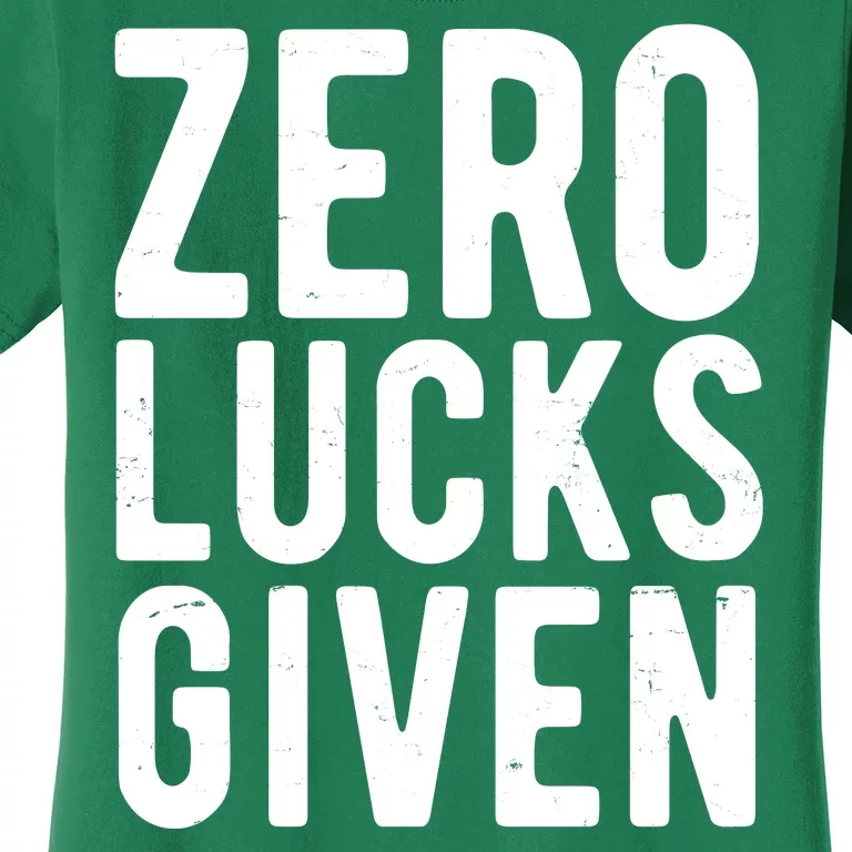 Zero Lucks Given St Patricks Day Women's T-Shirt