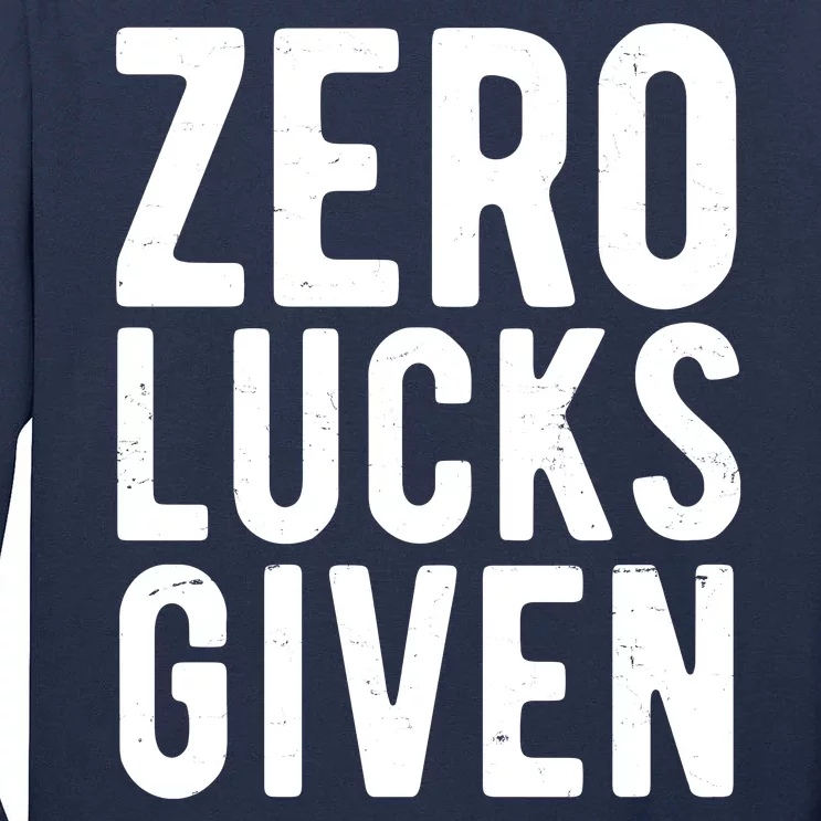 Zero Lucks Given St Patricks Day Tall Long Sleeve T-Shirt