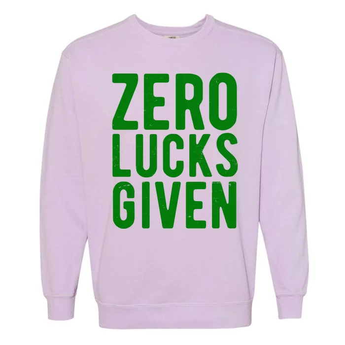 Zero Lucks Given St Patricks Day Garment-Dyed Sweatshirt