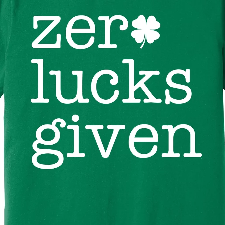 Zero Lucks Given Premium T-Shirt