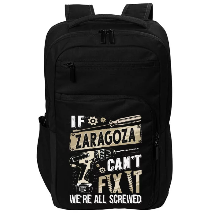 Zaragoza Last Name If Zaragoza CanT Fix It Impact Tech Backpack