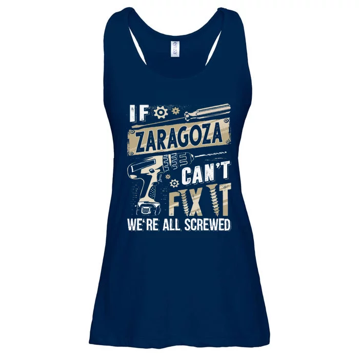 Zaragoza Last Name If Zaragoza CanT Fix It Ladies Essential Flowy Tank