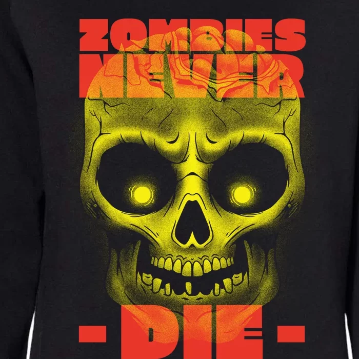 Zombies Never Die Womens California Wash Sweatshirt