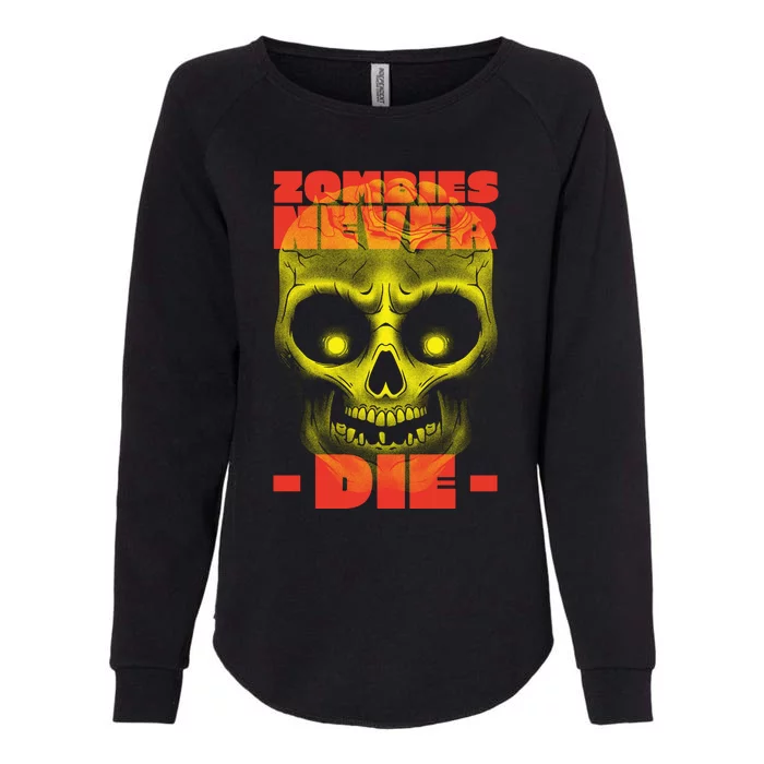 Zombies Never Die Womens California Wash Sweatshirt