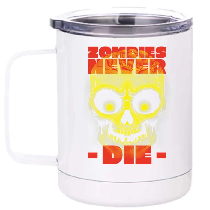 Zombies Never Die Front & Back 12oz Stainless Steel Tumbler Cup