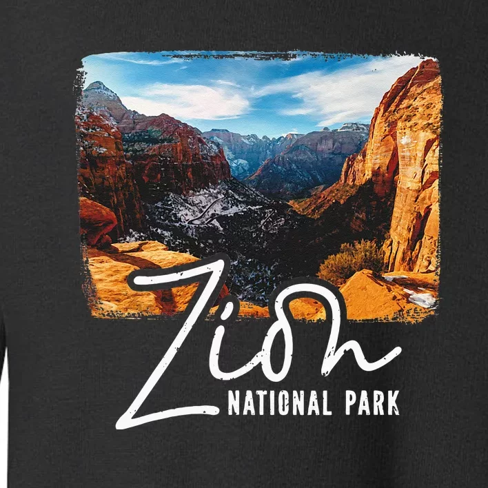 Zion National Park Utah Tourist Zion Park Toddler Sweatshirt