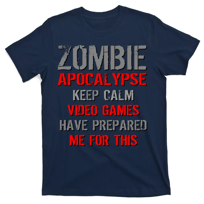 Zombie Apocalypse Keep Calm Video Games Prepared Me T Shirt Teeshirtpalace 8293