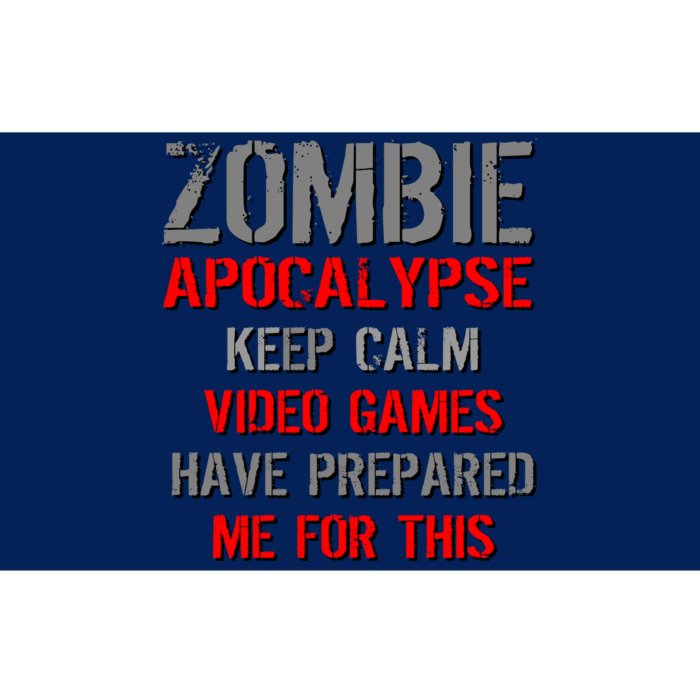 Zombie Apocalypse Keep Calm Video Games Prepared Me Bumper Sticker