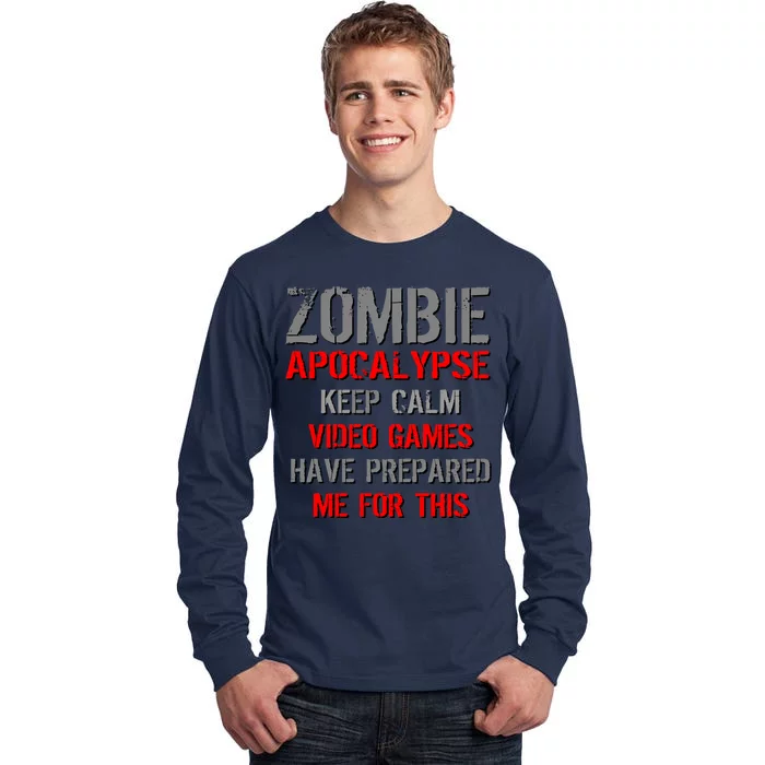 Zombie Apocalypse Keep Calm Video Games Prepared Me Tall Long Sleeve T-Shirt