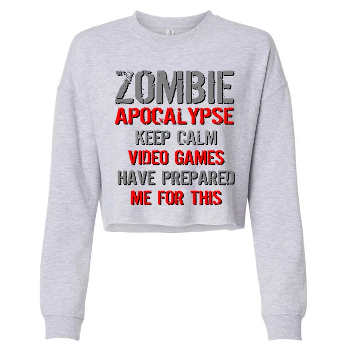 Zombie Apocalypse Keep Calm Video Games Prepared Me Cropped Pullover Crew