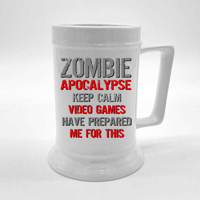 Zombie Apocalypse Keep Calm Video Games Prepared Me Front & Back Beer Stein