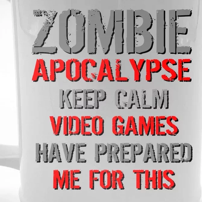 Zombie Apocalypse Keep Calm Video Games Prepared Me Front & Back Beer Stein