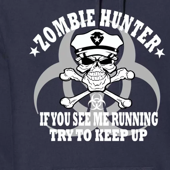 Zombie Hunter See Me Running Keep Up Premium Hoodie