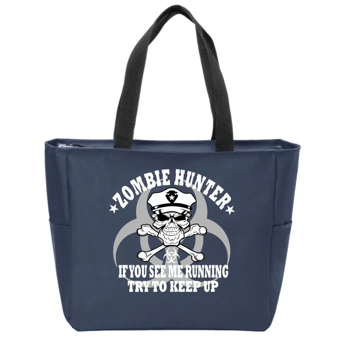 Zombie Hunter See Me Running Keep Up Zip Tote Bag