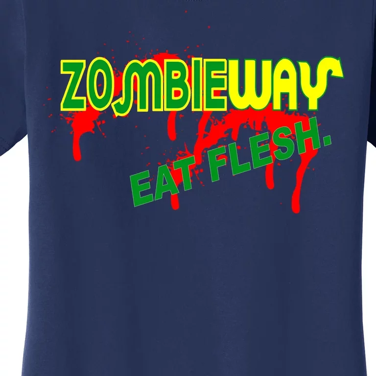 Zombie Way Eat Flesh Women's T-Shirt