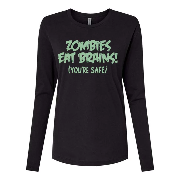 Zombies Eat Brains! (You're Safe) Womens Cotton Relaxed Long Sleeve T-Shirt