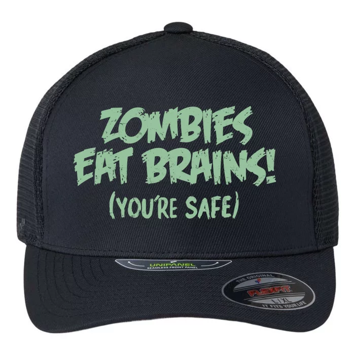 Zombies Eat Brains! (You're Safe) Flexfit Unipanel Trucker Cap